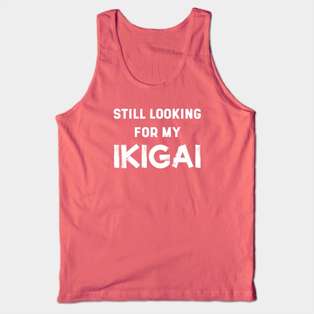 Still Looking For My IKIGAI | Life | Quotes | Emerald Green Tank Top by Wintre2